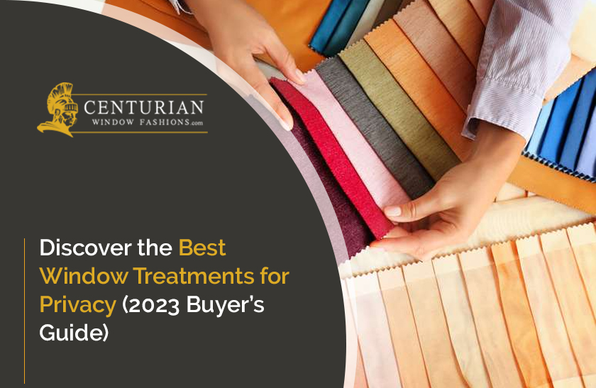 Discover the Best Window Treatments for Privacy (2023 Buyer’s Guide)